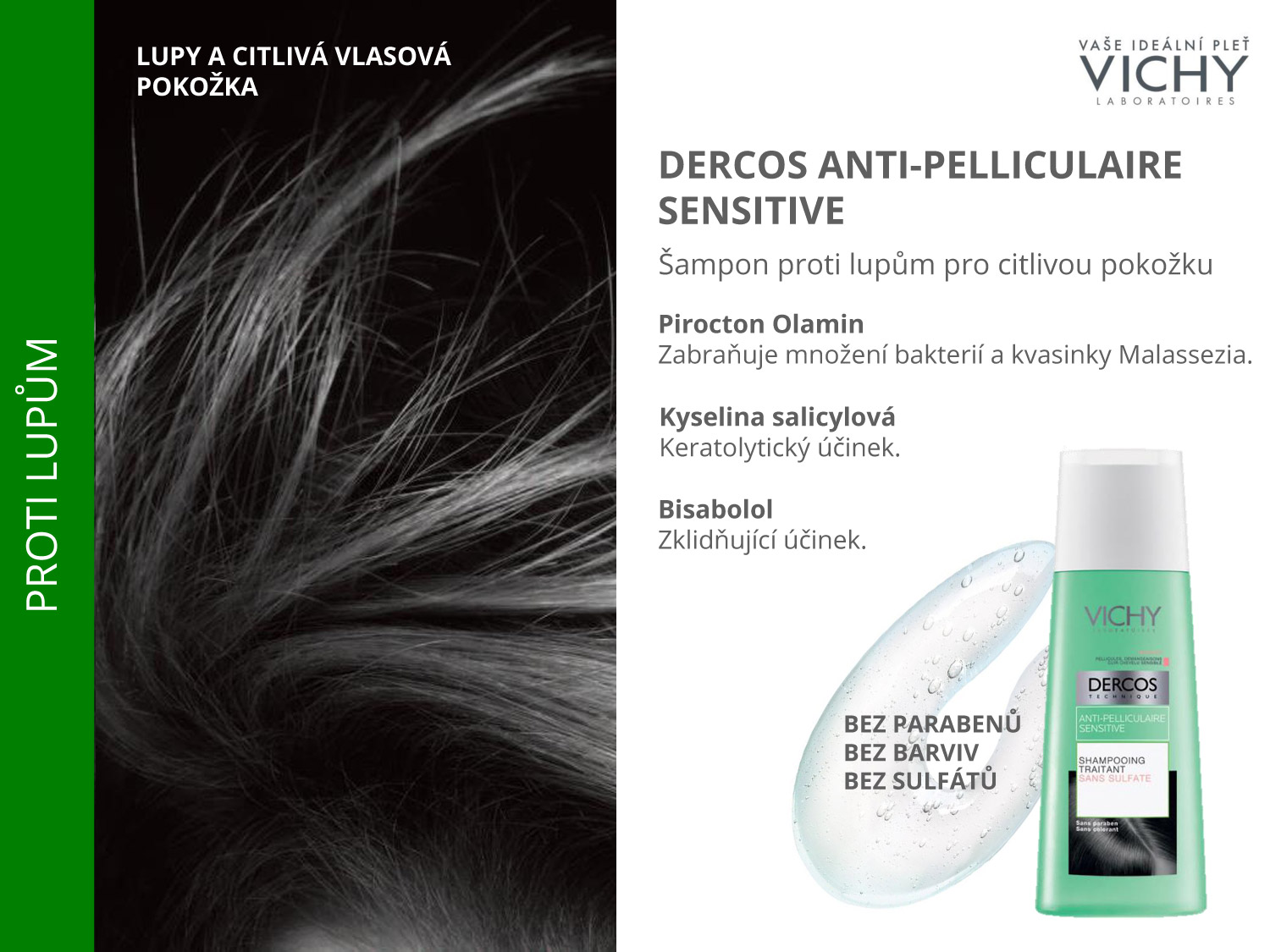 Šampony Dercos Anti-Pelliculaire Sensitive jsou určeny pro boj s lupy u citlivé vlasové pokožky.