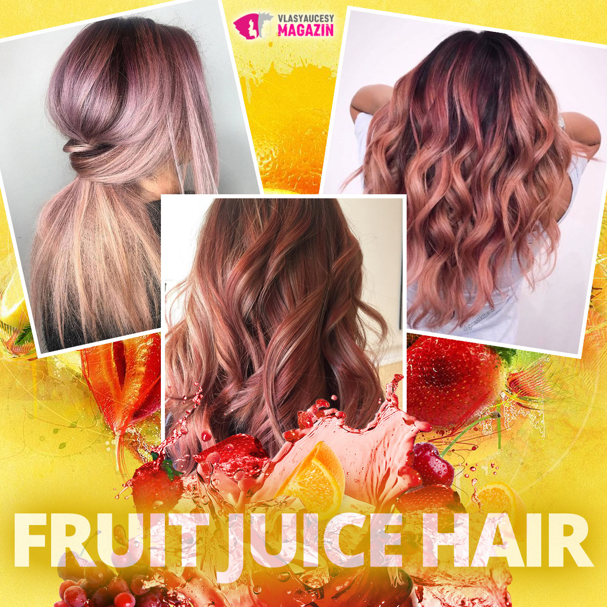 Fruit Juice Hair: Barvy a lesk melírů se letos na konci léta a na podzim inspirují barvenou hrou a průhledností ovocných džusů.